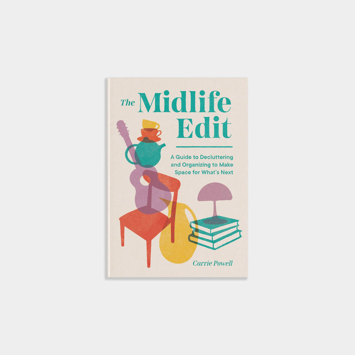 The Midlife Edit: A Guide to Decluttering and Organizing