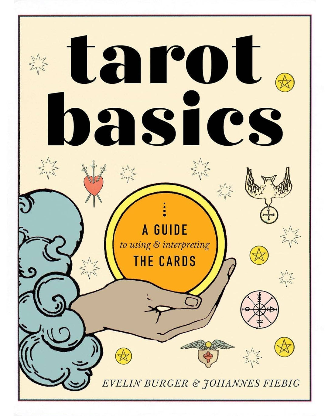 Tarot Basics: A Guide to Using &amp; Interpreting the Cards