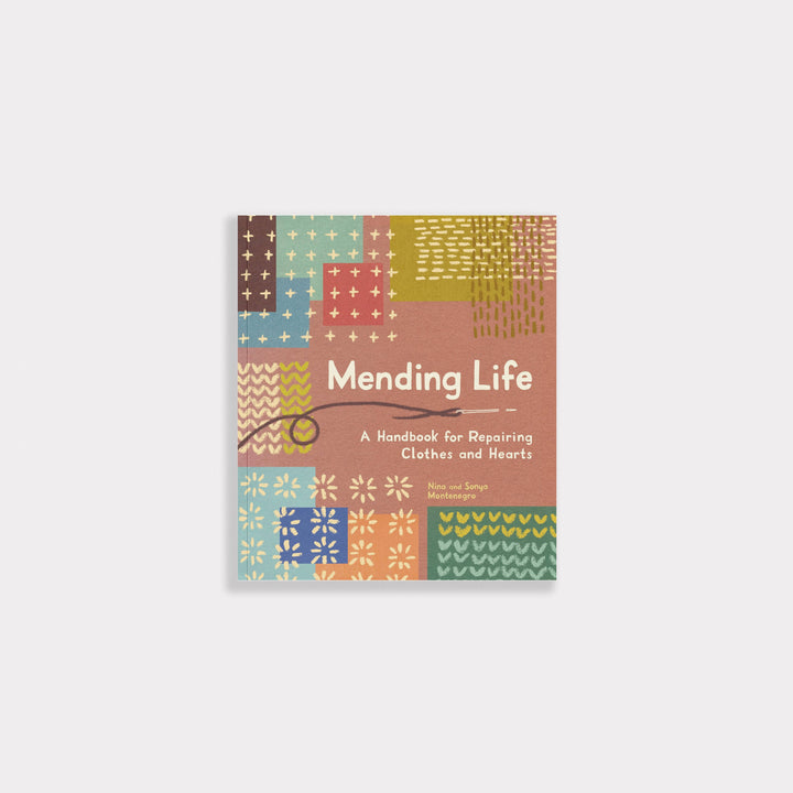 Mending Life: A Handbook for Repairing Clothes and Hearts