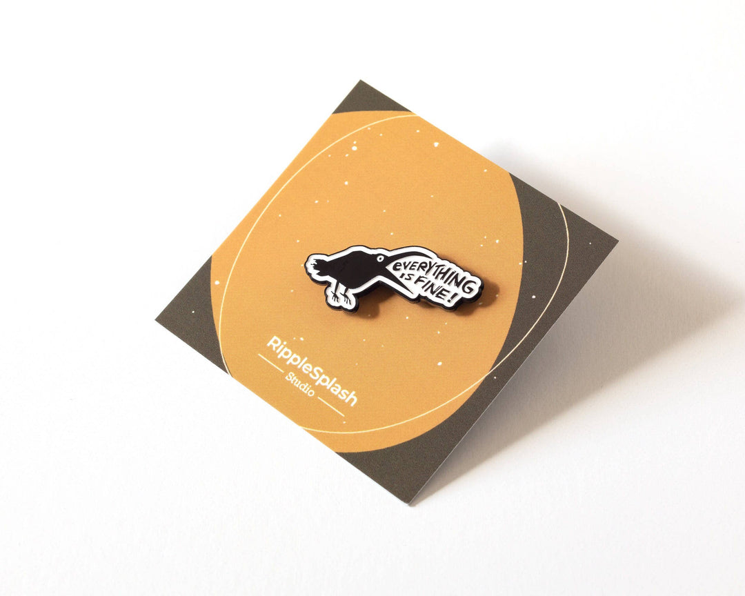 Everything Is Fine Crow Enamel Pin