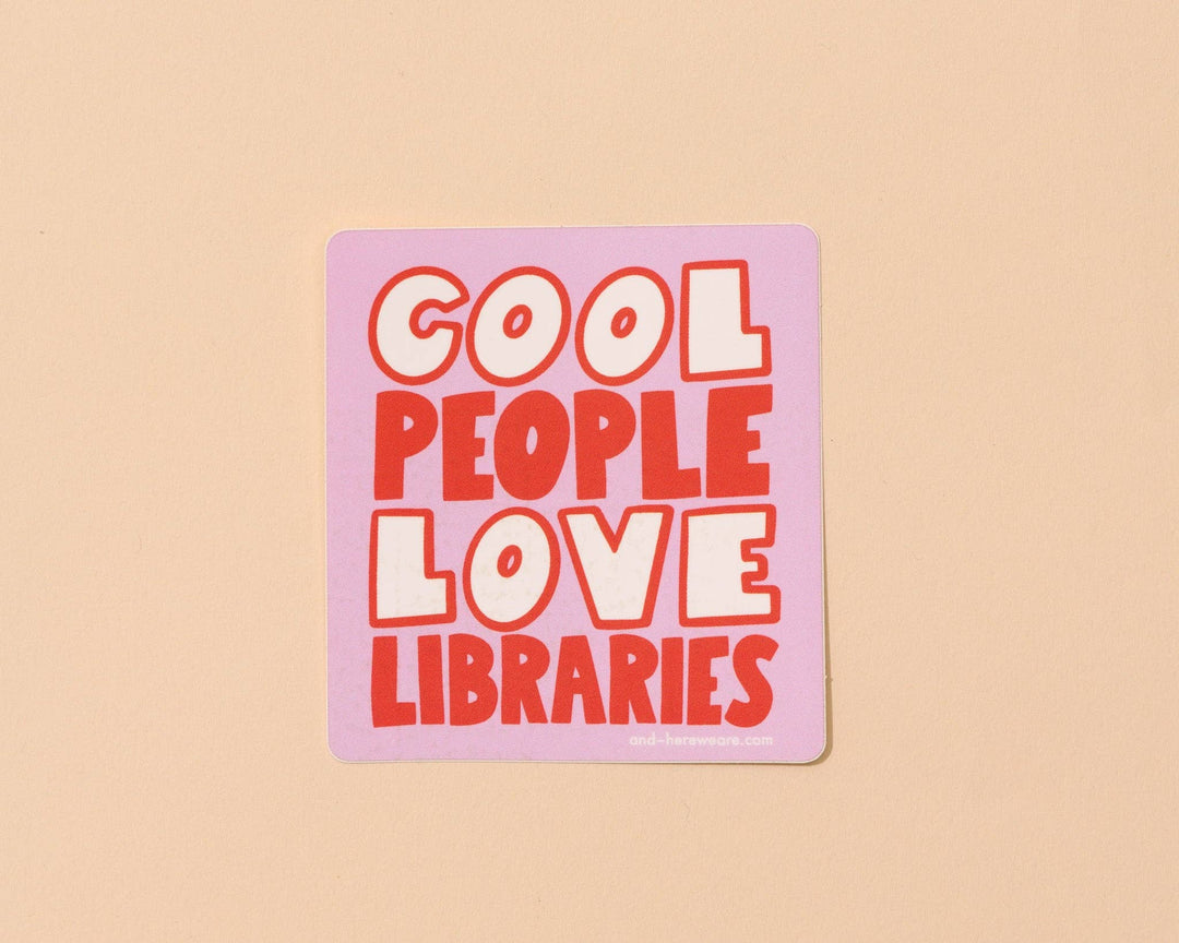 Vinyl Sticker—Cool People Love Libraries